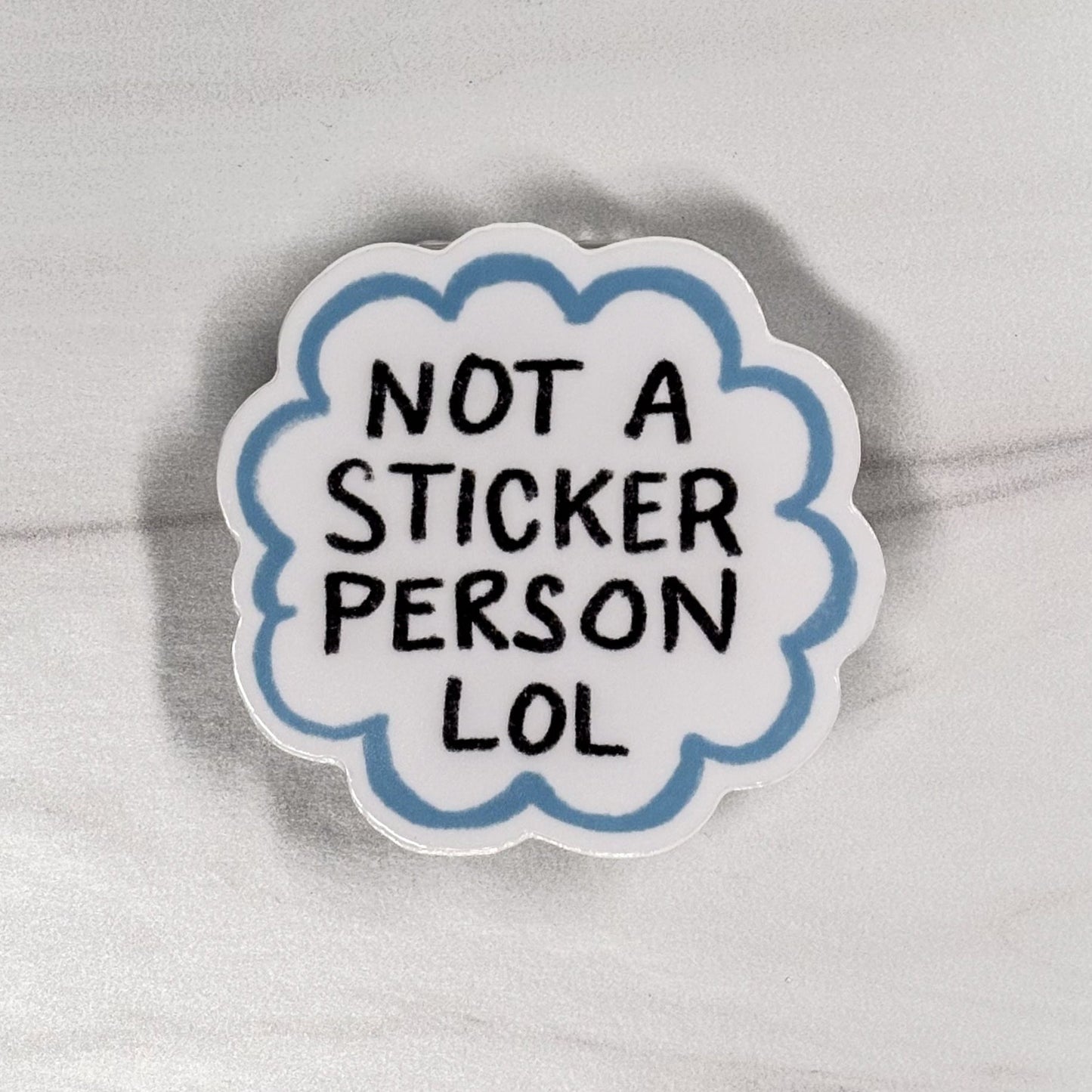 Not a Sticker Person Sticker