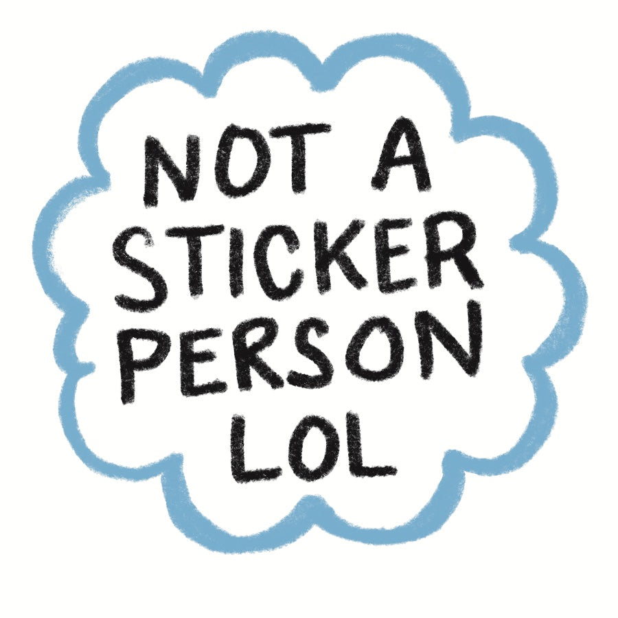 Not a Sticker Person Sticker